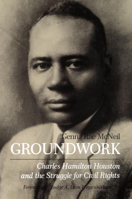Groundwork by A. Leon Higginbotham, Jr., Genna Rae McNeil