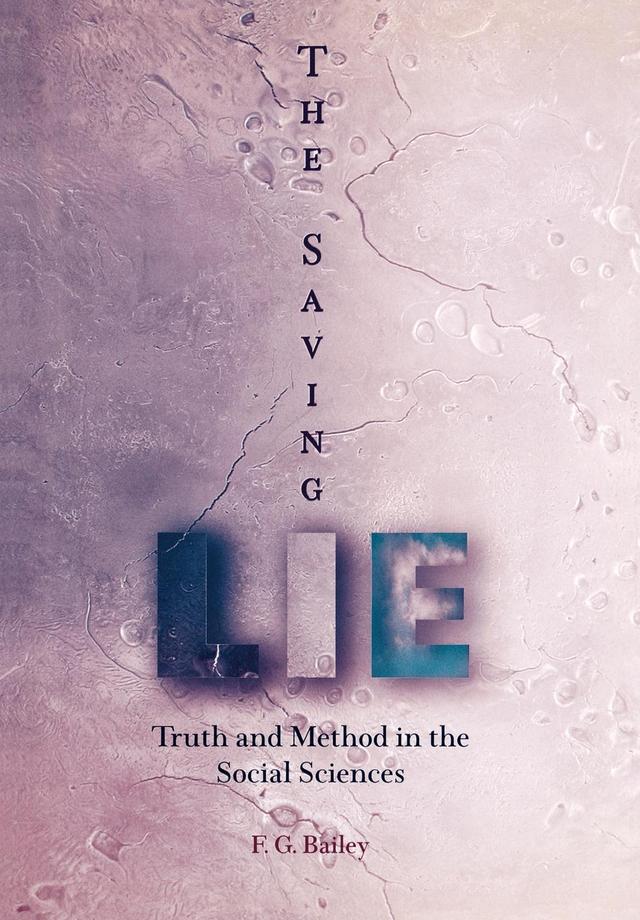 The Saving Lie by F. G. Bailey