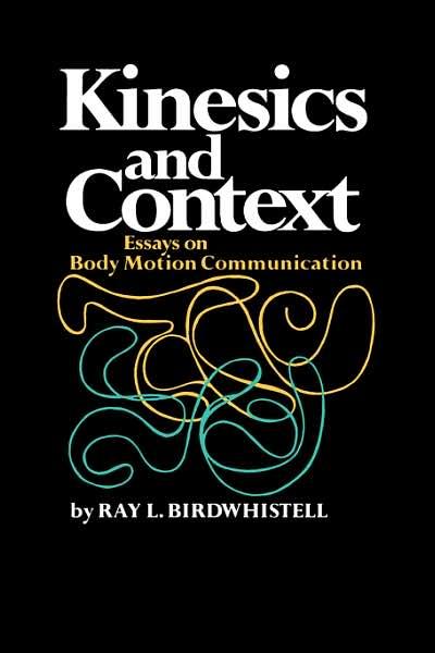 Kinesics and Context by Ray L. Birdwhistell