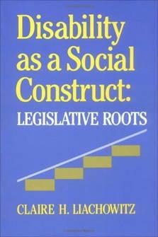 Disability as a Social Construct by Claire H. Liachowitz