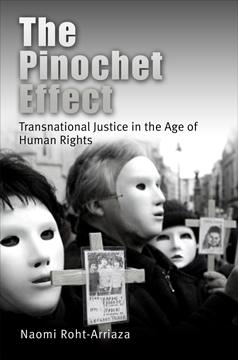 The Pinochet Effect by Naomi Roht-Arriaza