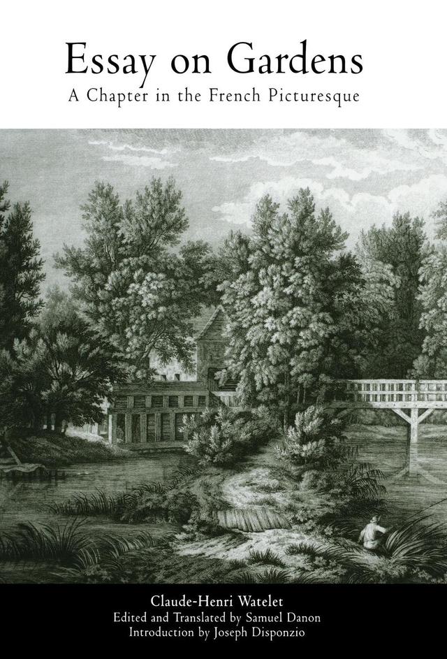 Essay on Gardens by Claude-Henri Watelet, Joseph Disponzio, Samuel Danon