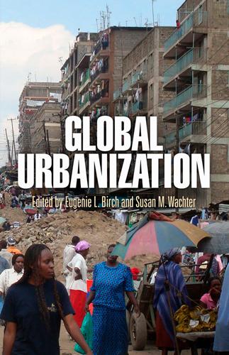 Global Urbanization by Eugenie L. Birch, Susan M. Wachter