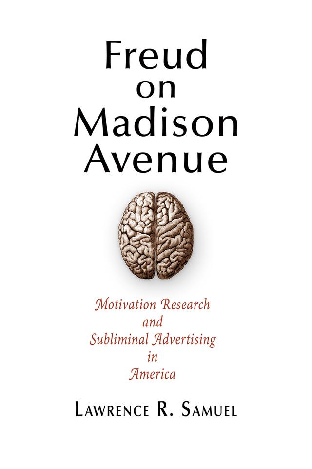 Freud on Madison Avenue by Lawrence R. Samuel