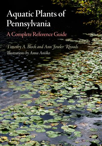 Aquatic Plants of Pennsylvania by Anna Anisko, Ann Fowler Rhoads, Timothy A. Block