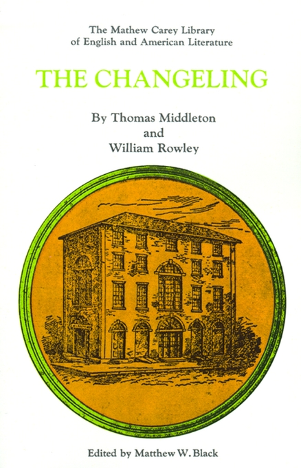 The Changeling by Matthew W. Black, Thomas Middleton, William Rowley