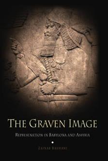 The Graven Image by Zainab Bahrani