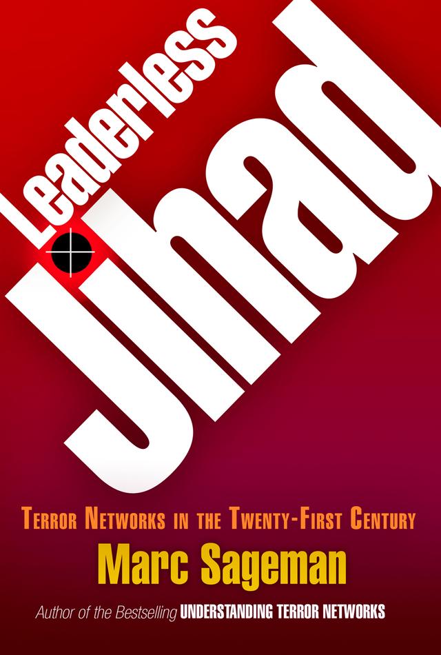 Leaderless Jihad by Marc Sageman