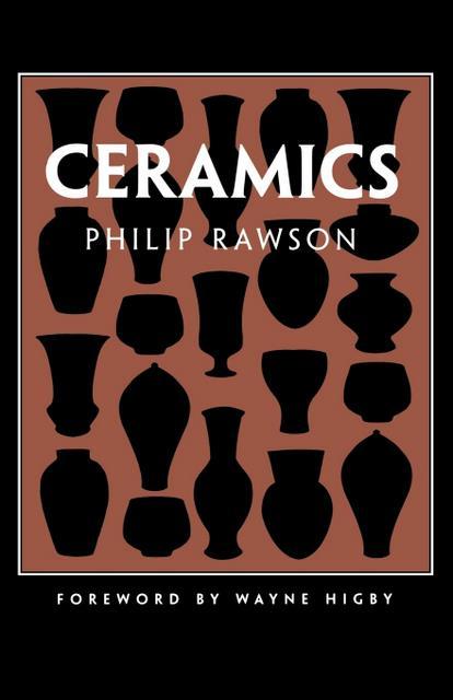 Ceramics by Philip Rawson, Wayne Higby