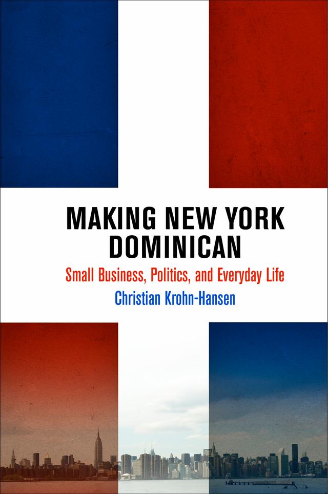 Making New York Dominican by Christian Krohn-Hansen