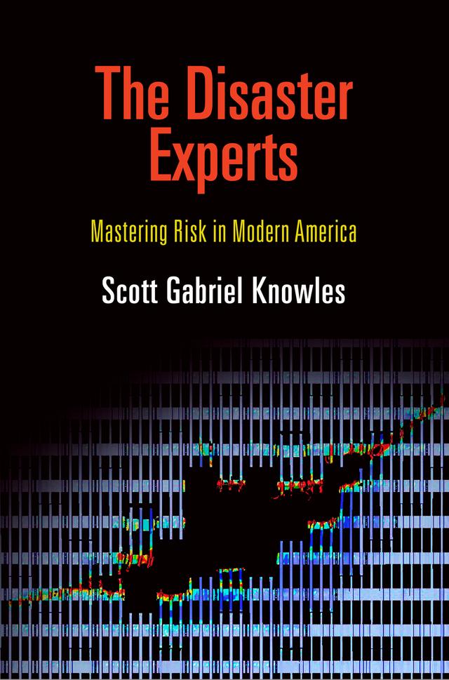 The Disaster Experts by Scott Gabriel Knowles