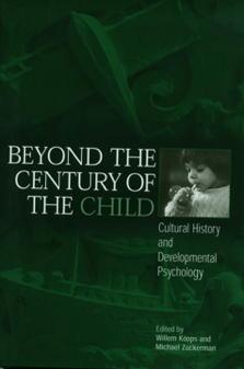 Beyond the Century of the Child by Michael Zuckerman, Willem Koops