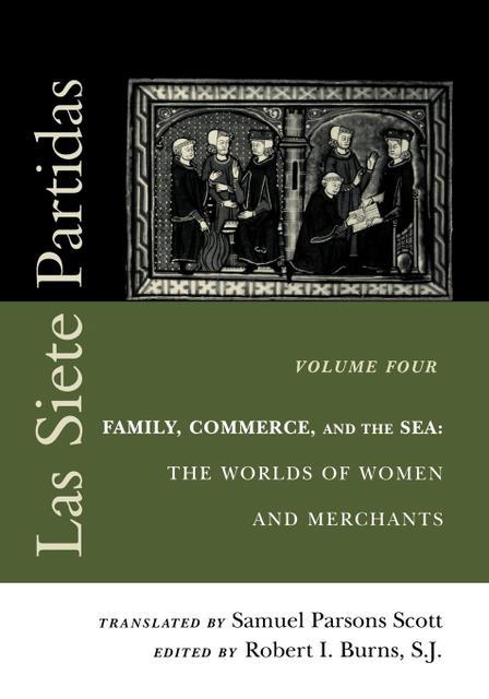 Las Siete Partidas, Volume 4 by Robert I. Burns, S.J., Samuel Parsons Scott