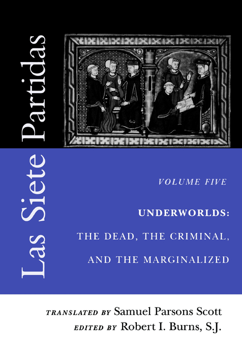 Las Siete Partidas, Volume 5 by Robert I. Burns, S.J., Samuel Parsons Scott