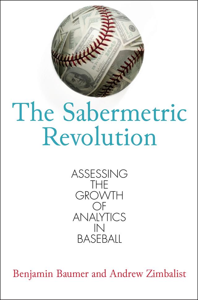 The Sabermetric Revolution by Andrew Zimbalist, Benjamin Baumer