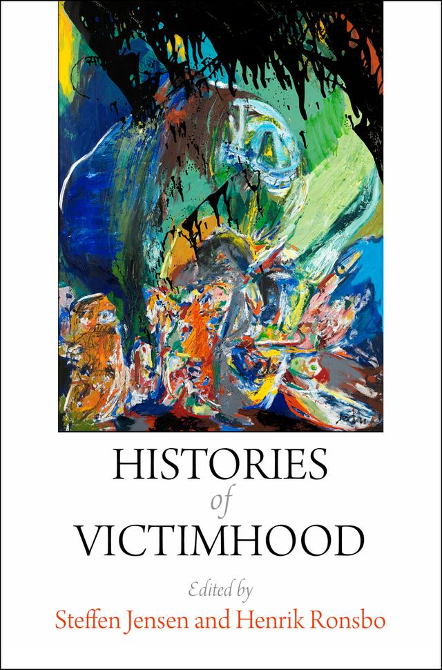 Histories of Victimhood by Henrik Ronsbo, Steffen Jensen