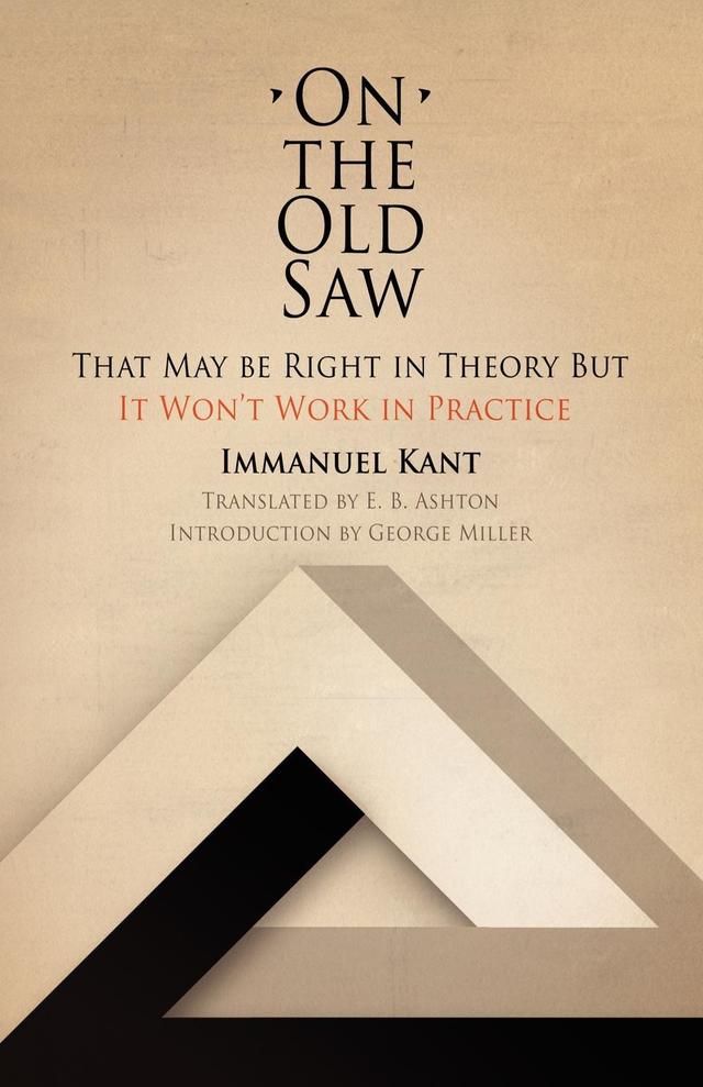 On the Old Saw by E. B. Ashton, George Miller, Immanuel Kant