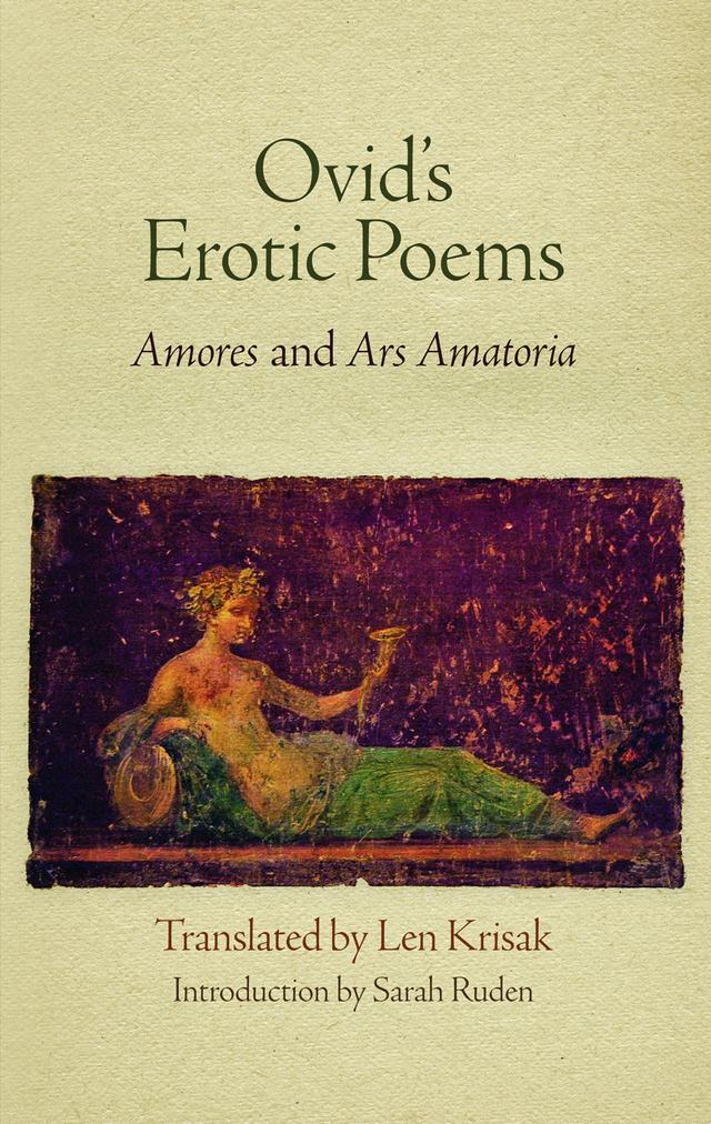 Ovid's Erotic Poems by Len Krisak, Ovid, Sarah Ruden