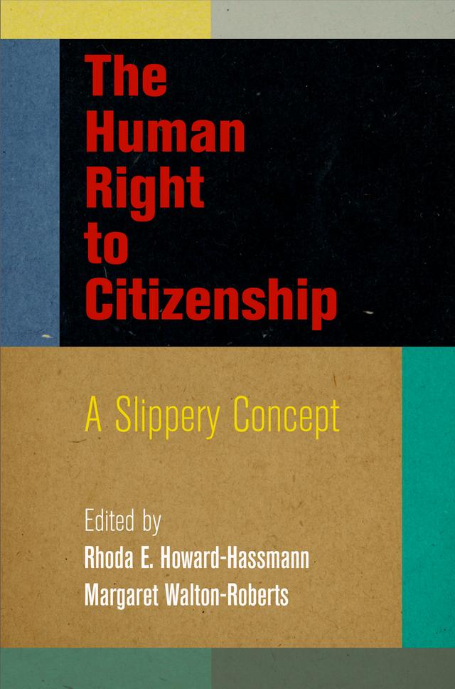 The Human Right to Citizenship by Margaret Walton-Roberts, Rhoda E. Howard-Hassmann