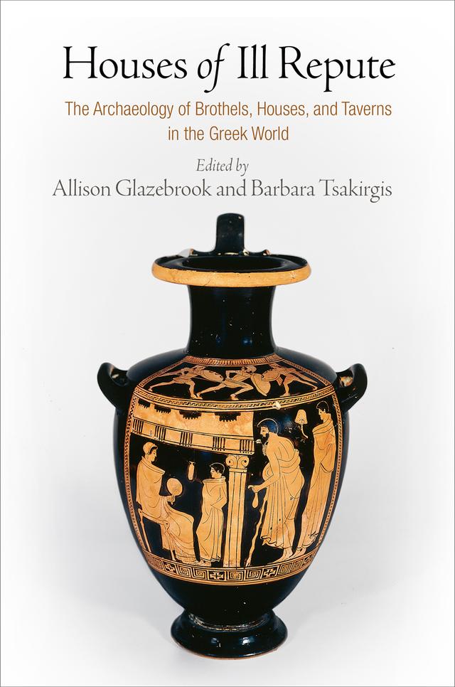Houses of Ill Repute by Allison Glazebrook, Barbara Tsakirgis