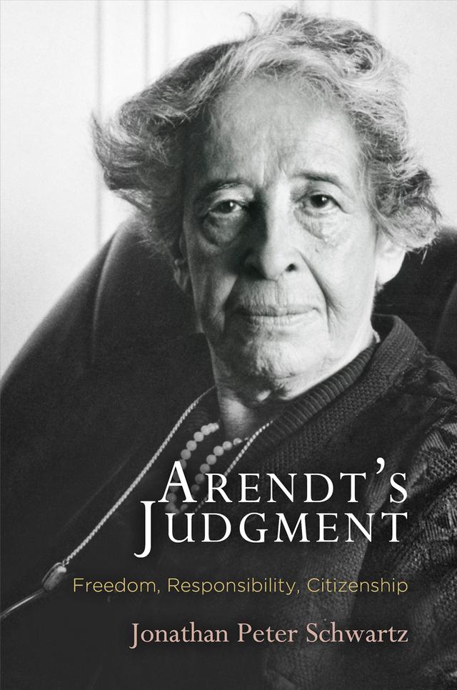 Arendt's Judgment by Jonathan Peter Schwartz
