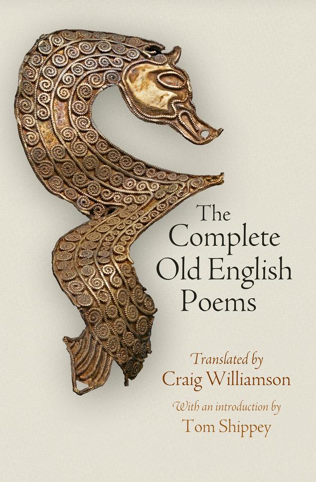 The Complete Old English Poems by Craig Williamson, Tom Shippey