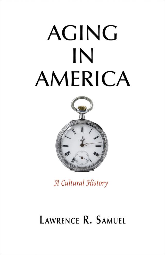 Aging in America by Lawrence R. Samuel