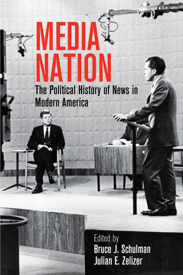 Media Nation by Bruce J. Schulman, Julian E. Zelizer