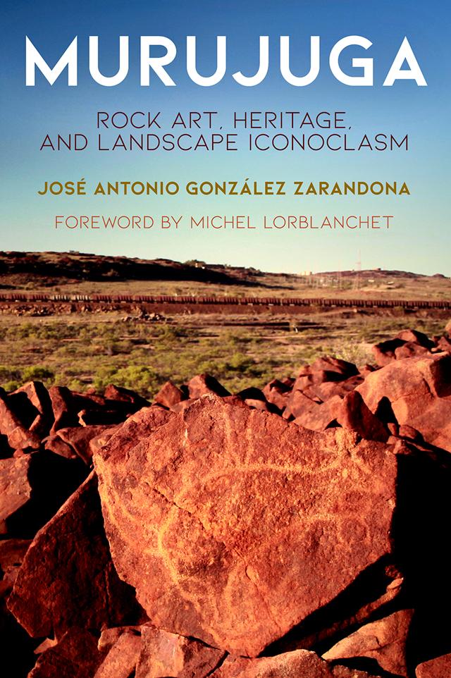 Murujuga by José Antonio González Zarandona, Michel Lorblanchet