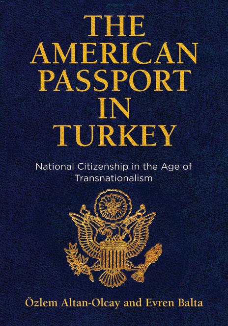 The American Passport in Turkey by Evren Balta, Özlem Altan-Olcay