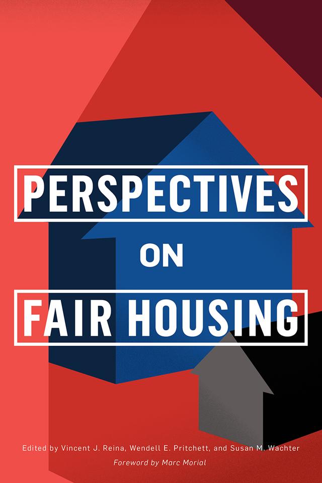 Perspectives on Fair Housing by Marc Morial, Susan M. Wachter, Vincent J. Reina, Wendell E. Pritchett