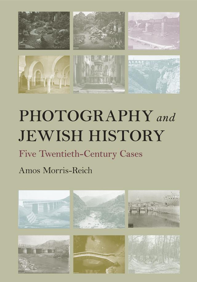Photography and Jewish History by Amos Morris-Reich