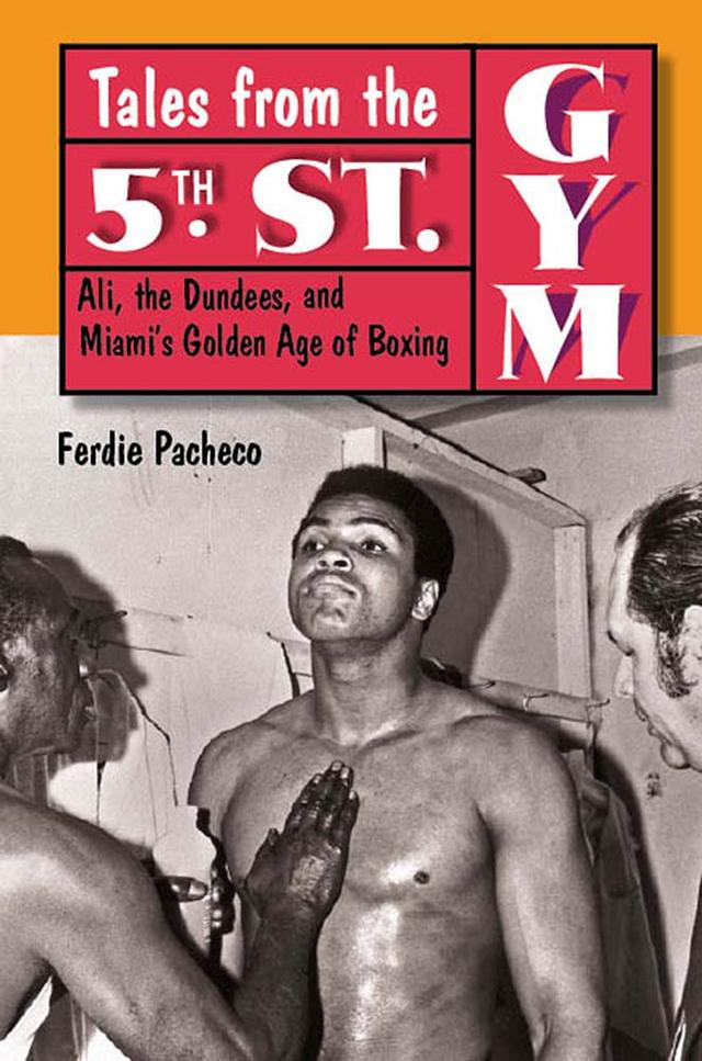 Tales from the 5th Street Gym by Ferdie Pacheco