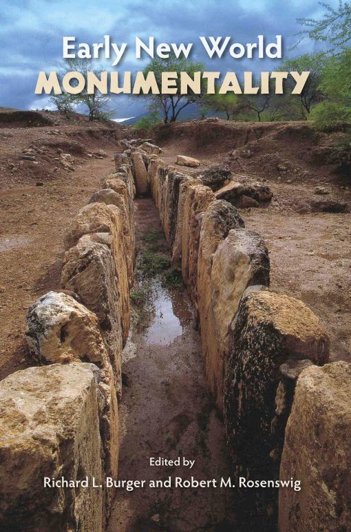 Early New World Monumentality by Richard L. Burger, Robert M. Rosenswig
