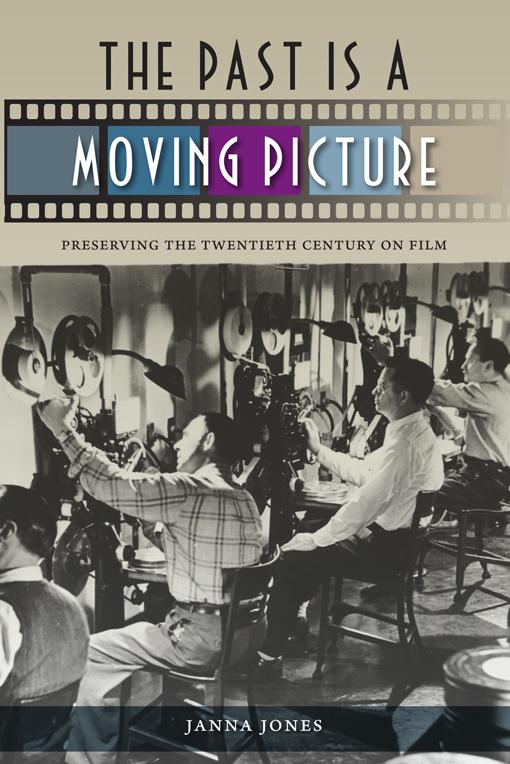 The Past Is a Moving Picture by Janna Jones