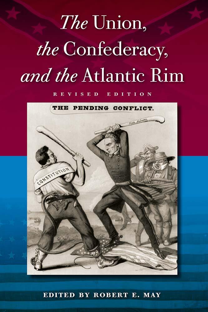 The Union, the Confederacy, and the Atlantic Rim, Revised Edition