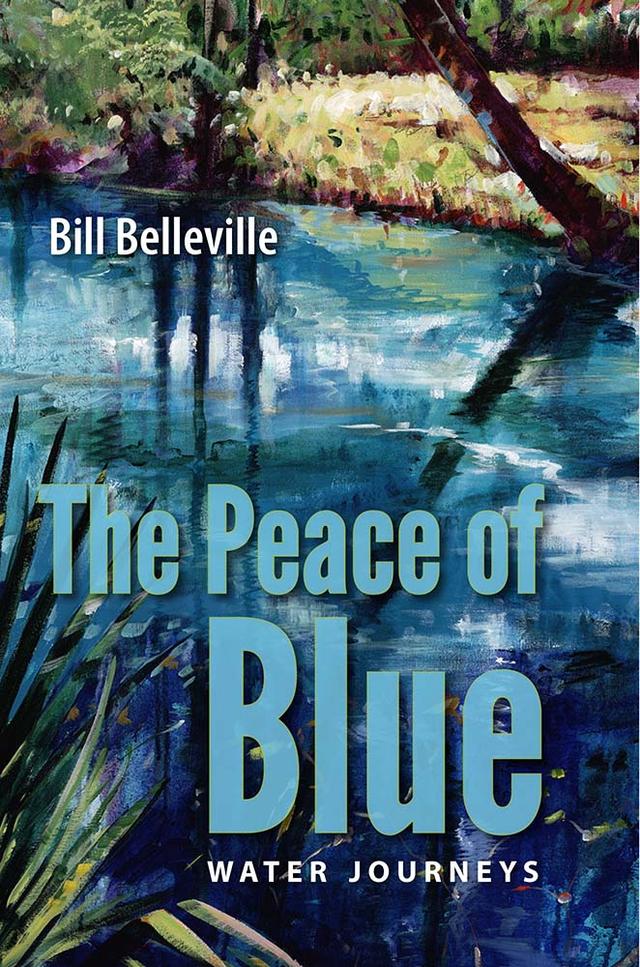 The Peace of Blue by Bill Belleville