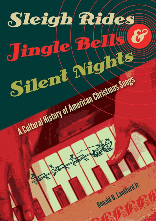 Sleigh Rides, Jingle Bells, and Silent Nights by Ronald D. Lankford