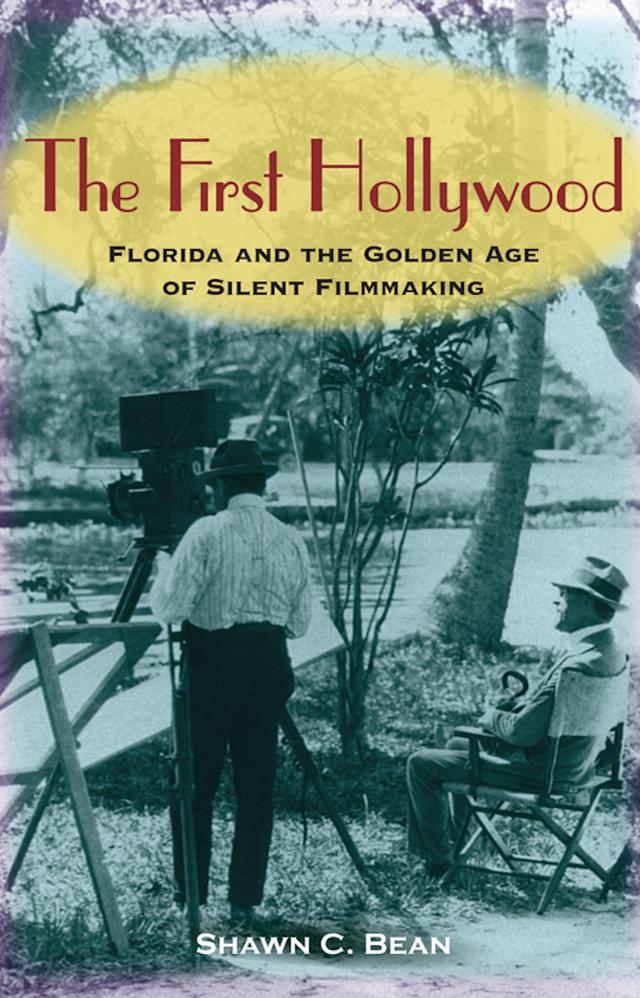 The First Hollywood by Shawn C Bean