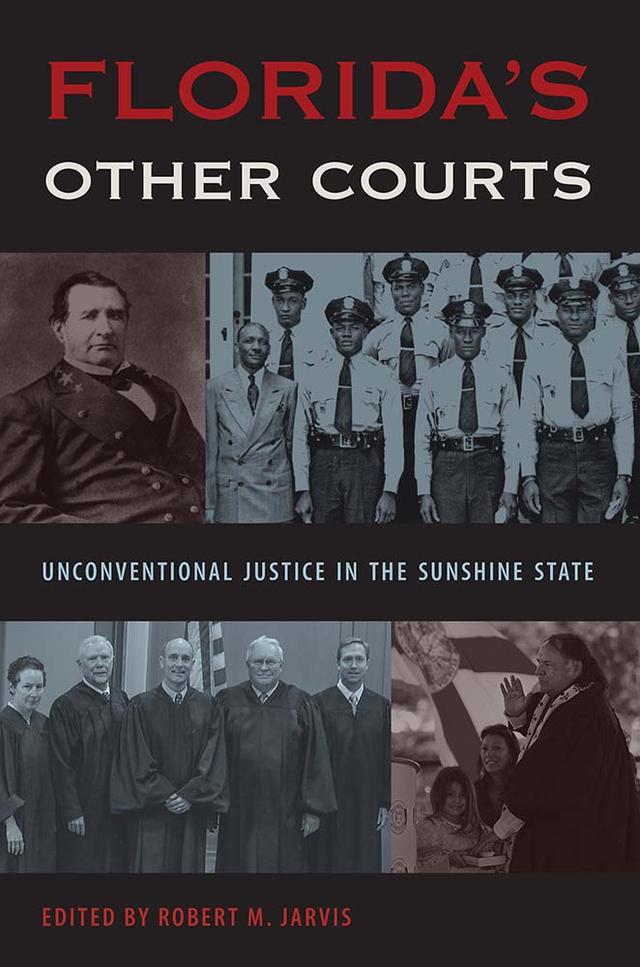 Florida's Other Courts by Robert M. Jarvis