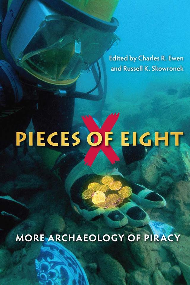 Pieces of Eight by Charles R. Ewen, Russell K. Skowronek