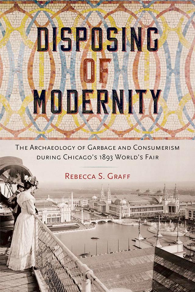 Disposing of Modernity by Rebecca S. Graff