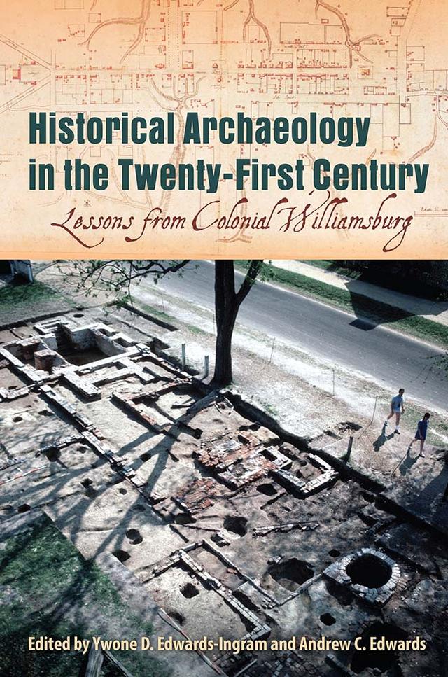 Historical Archaeology in the Twenty-First Century by Andrew C. Edwards, Ywone D. Edwards-Ingram