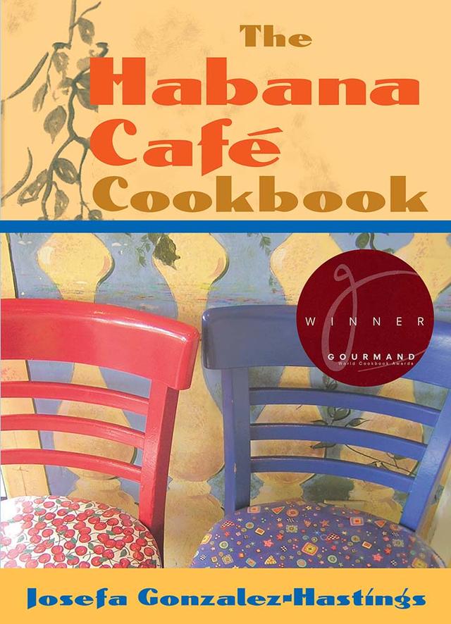 The Habana Café Cookbook by Josefa Gonzalez-Hastings