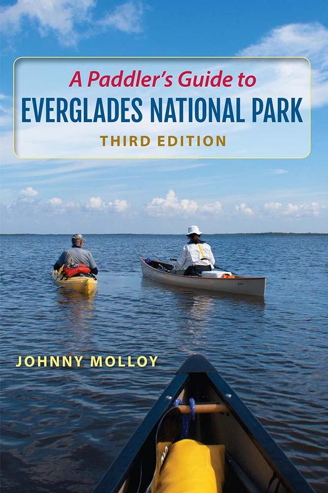 A Paddler's Guide to Everglades National Park, Third Edition by Johnny Molloy