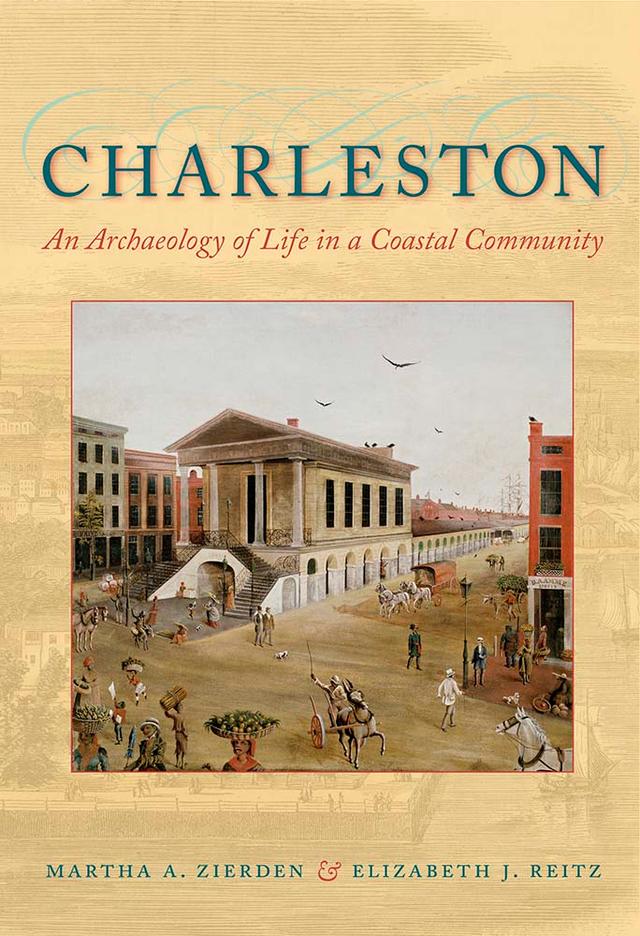 Charleston by Elizabeth J. Reitz, Martha A. Zierden