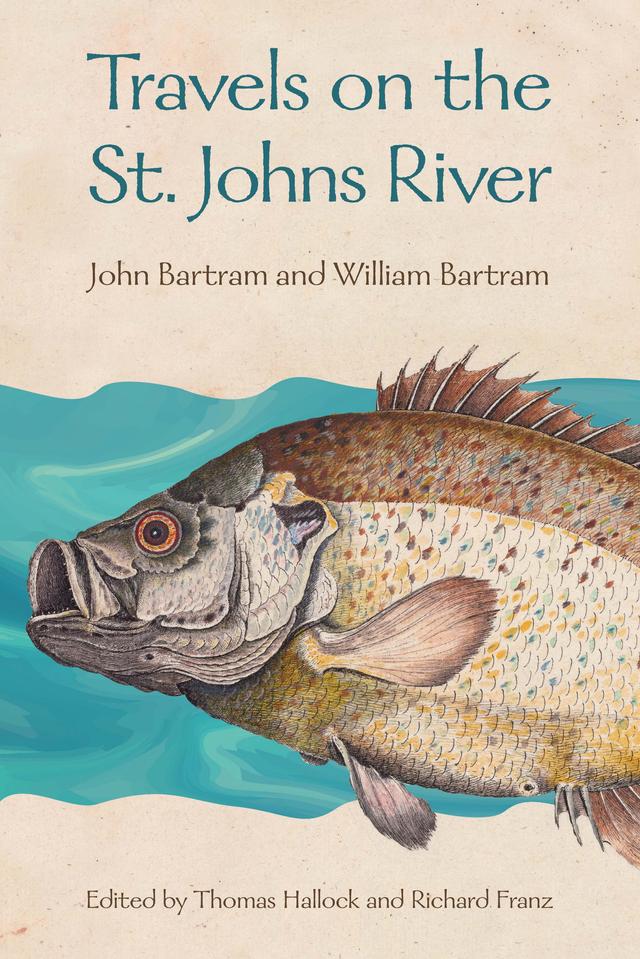 Travels on the St. Johns River by John Bartram, Thomas Hallock, William Bartram