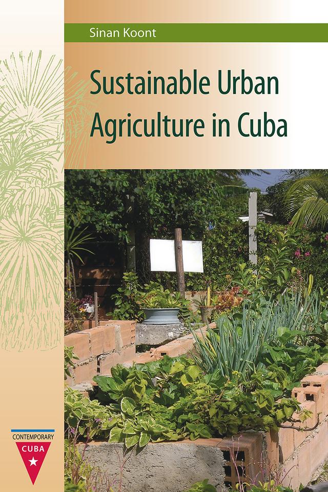 Sustainable Urban Agriculture in Cuba by Sinan Koont