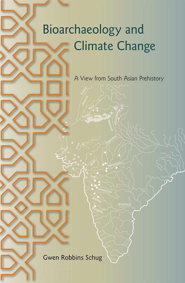 Bioarchaeology and Climate Change by Gwen Robbins Schug