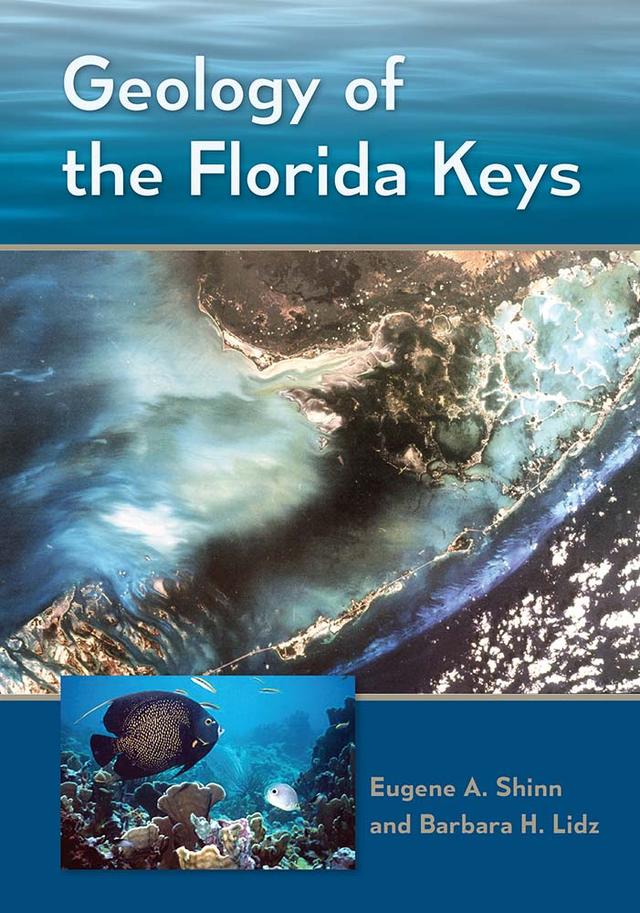 Geology of the Florida Keys by Barbara H. Lidz, Eugene A. Shinn